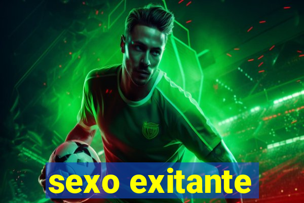 sexo exitante